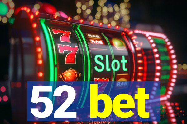 52 bet